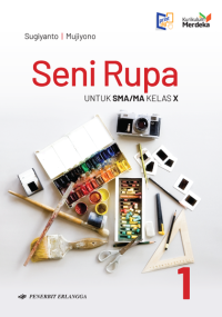 Image of SENI RUPA 1 untuk SMA/MA Kelas X (K-MERDEKA)